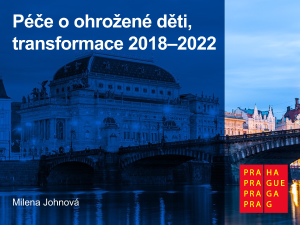 Péče o ohrožené děti,  transformace 2018&#8211;2022